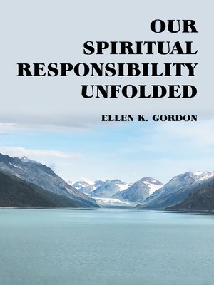 cover image of Our Spiritual Responsibility Unfolded